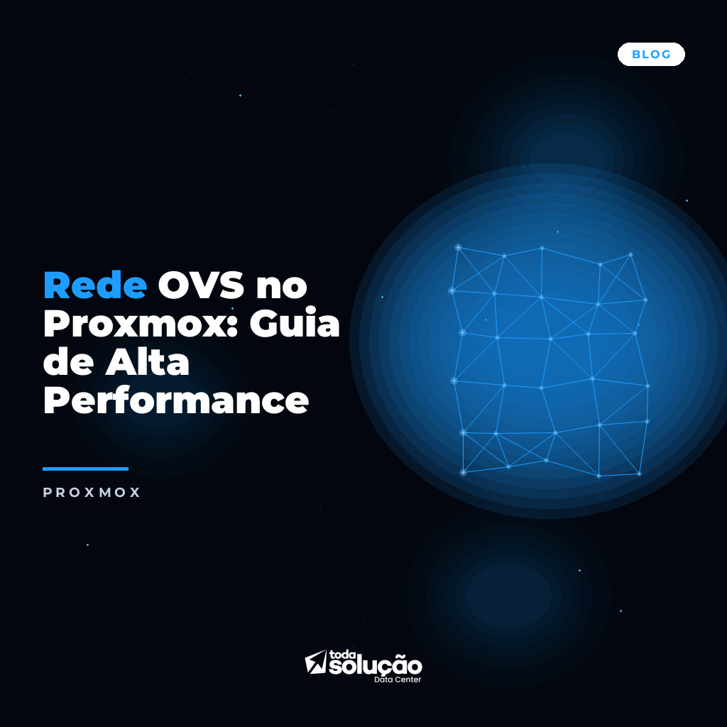 Rede OVS no Proxmox: Guia de Configuração e Performance