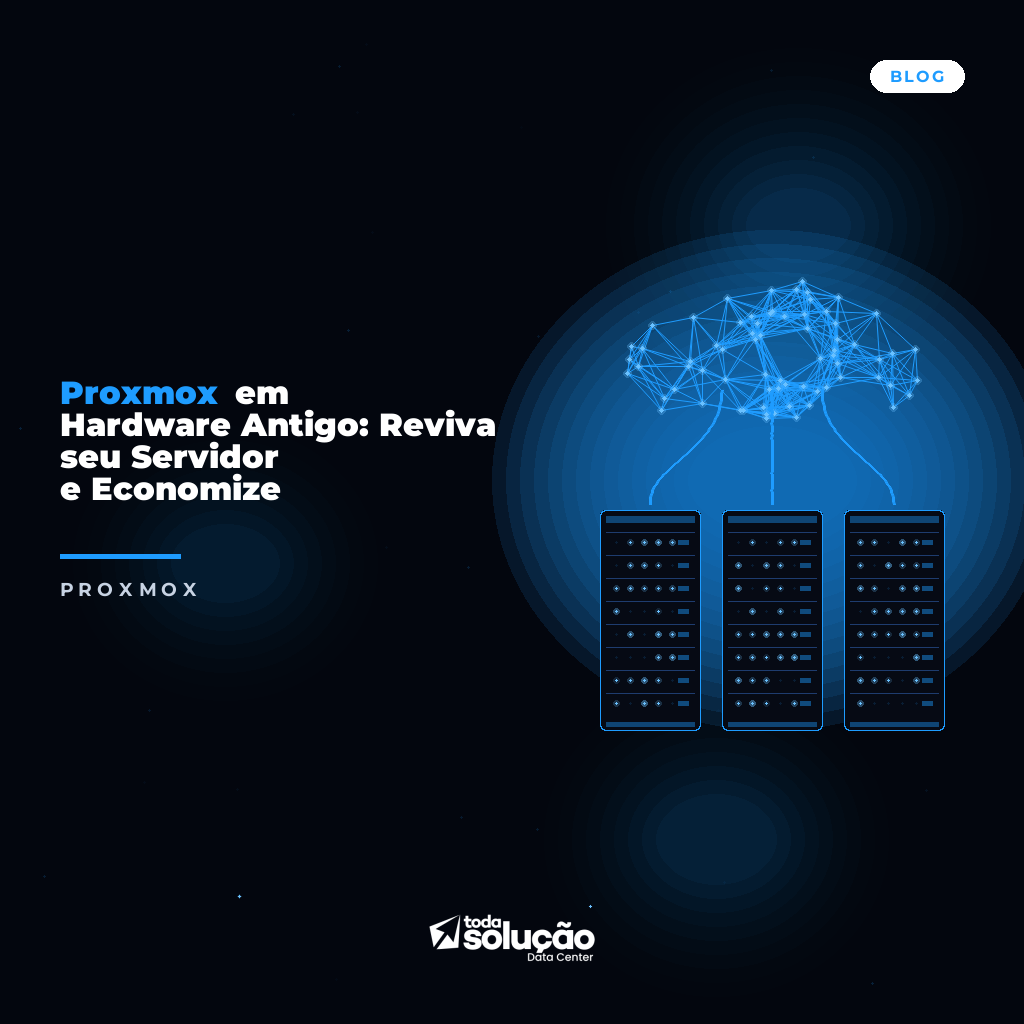 Proxmox em Hardware Antigo: Reviva seu Servidor e Economize