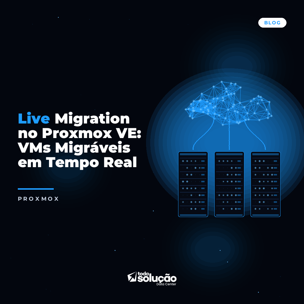 Live Migration no Proxmox VE: VMs Migráveis em Tempo Real