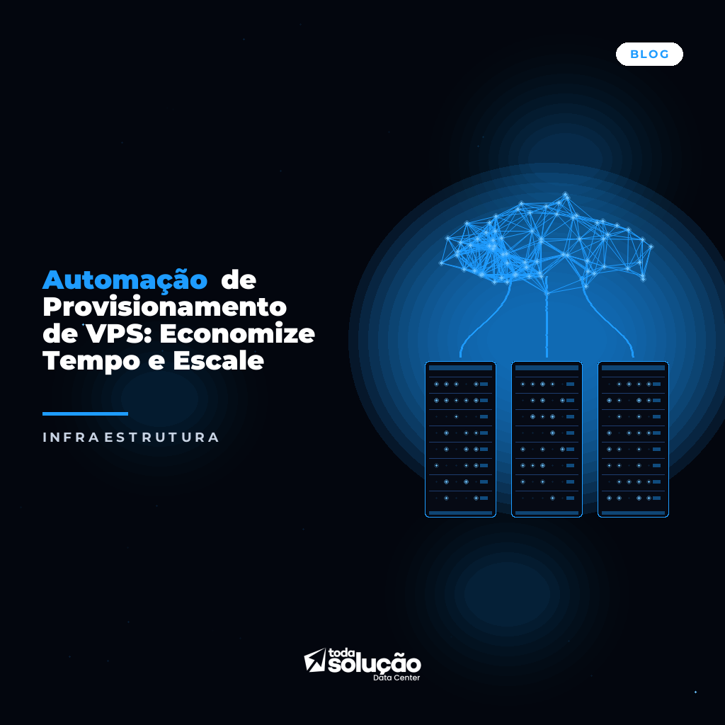 Automação de Provisionamento de VPS: Economize Tempo e Escale