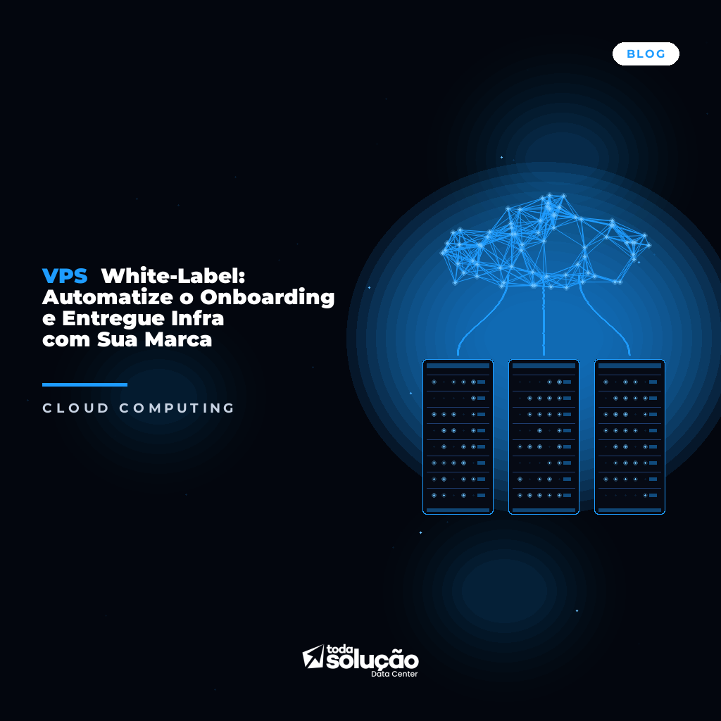 VPS White-Label: Automatize o Onboarding e Entregue Infra com Sua Marca