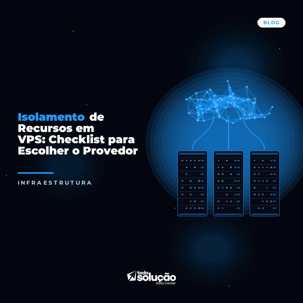 Isolamento de Recursos em VPS: Checklist para Escolher o Provedor