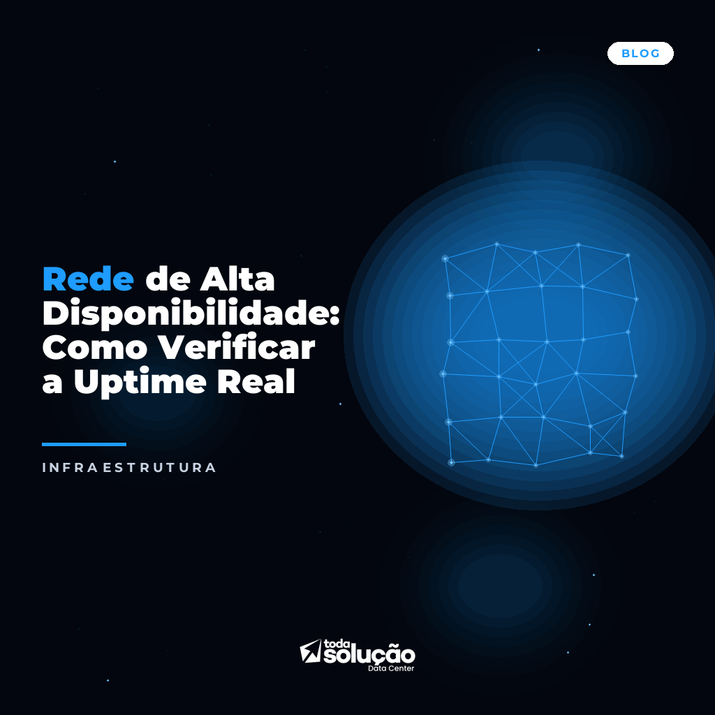 Rede de Alta Disponibilidade: Como Verificar a Uptime Real