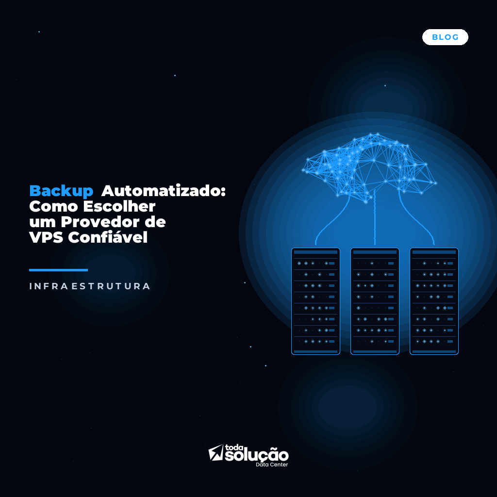Backup Automatizado: Como Escolher um Provedor de VPS Confiável