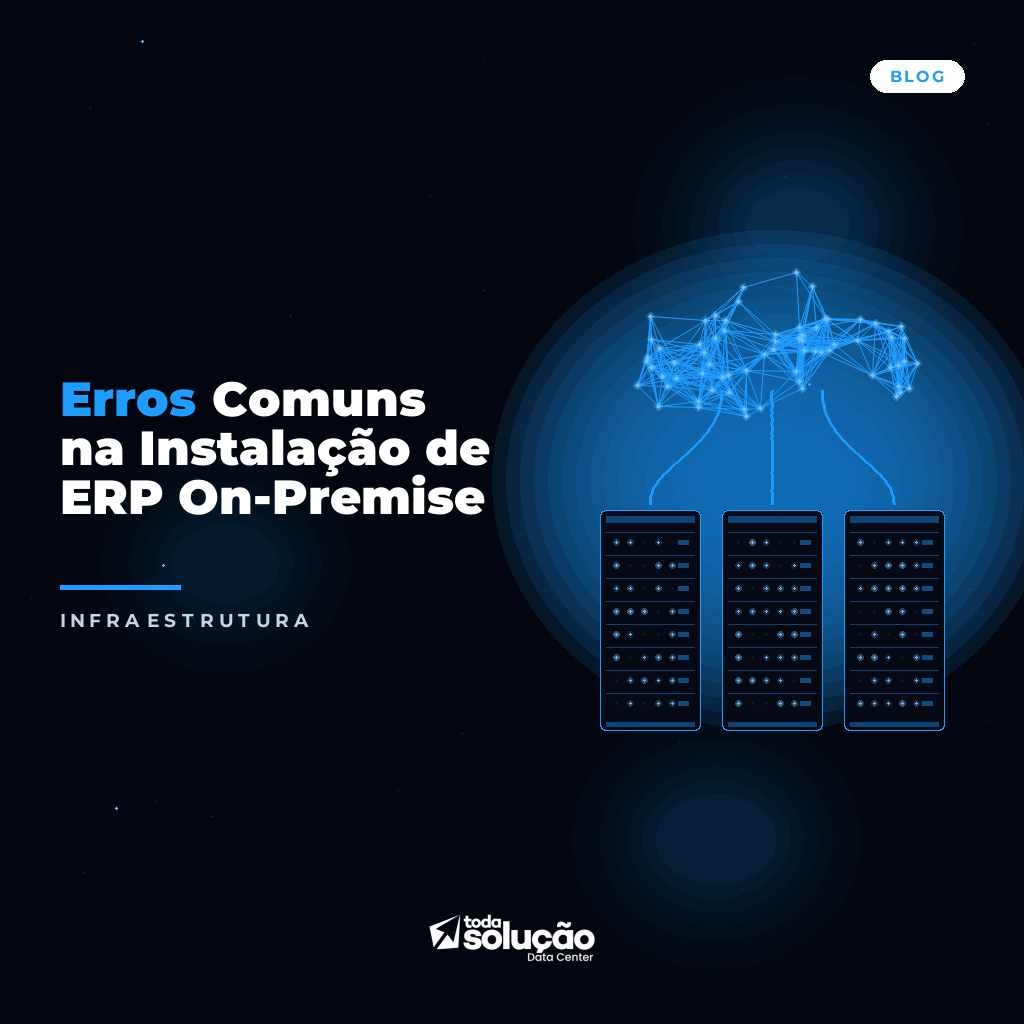 Erros Comuns na Instalação de ERP On-Premise