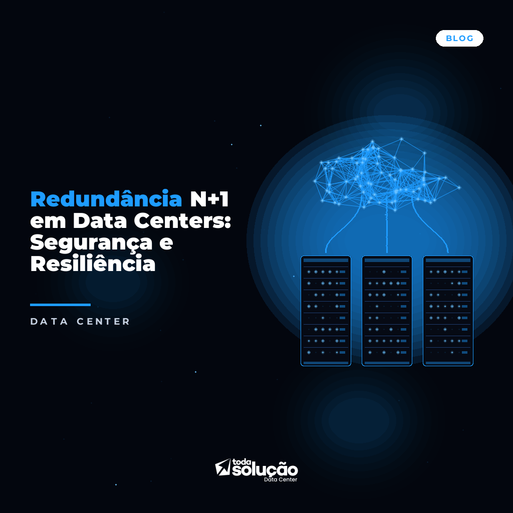 Redundância N+1: Guia de Segurança e Resiliência em DCs