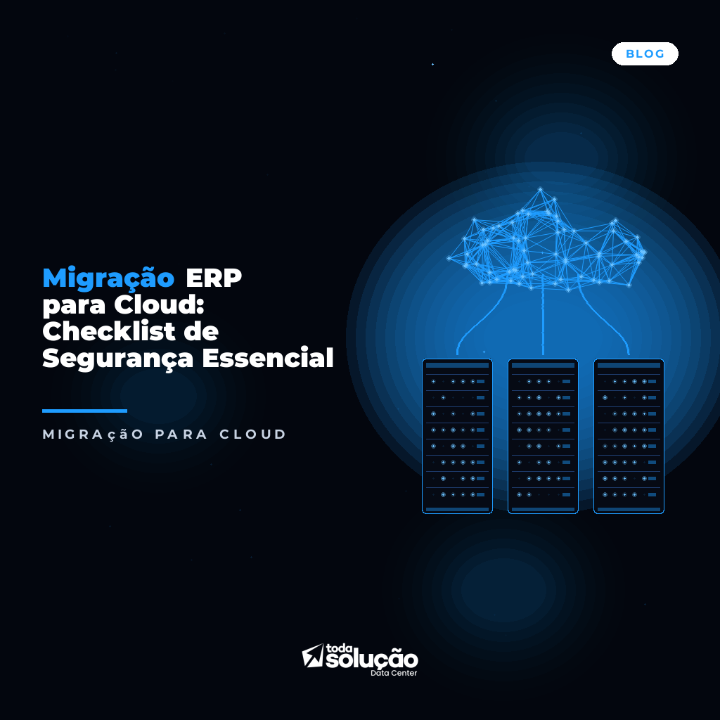Migração ERP para Cloud: Checklist de Segurança