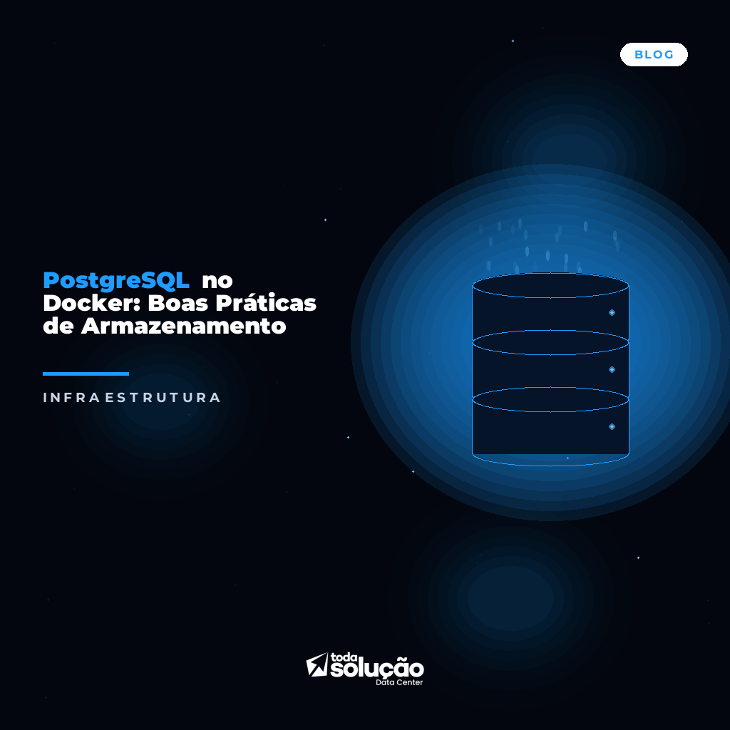 PostgreSQL no Docker: Boas Práticas de Armazenamento