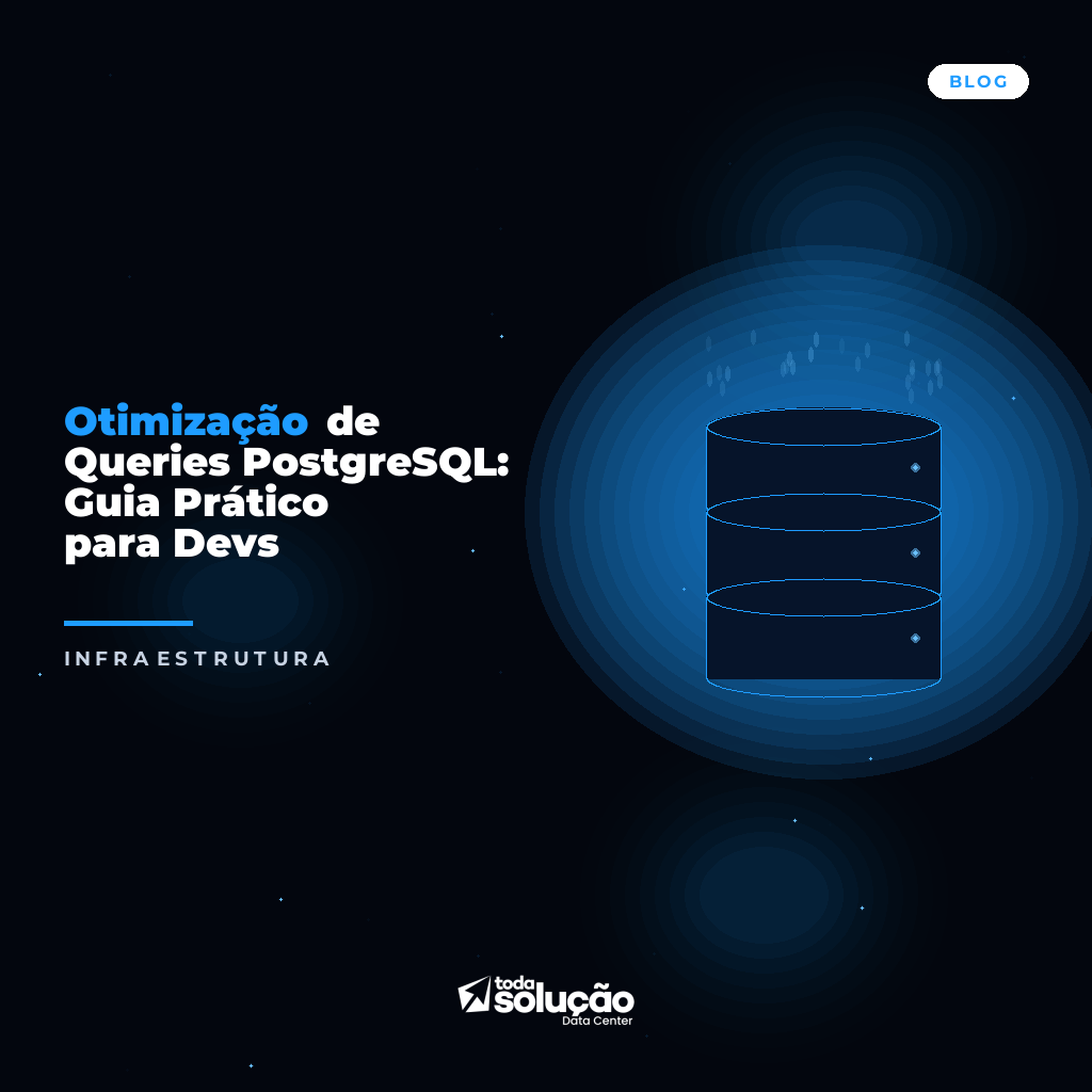Otimização de Queries PostgreSQL: Guia Prático para Devs