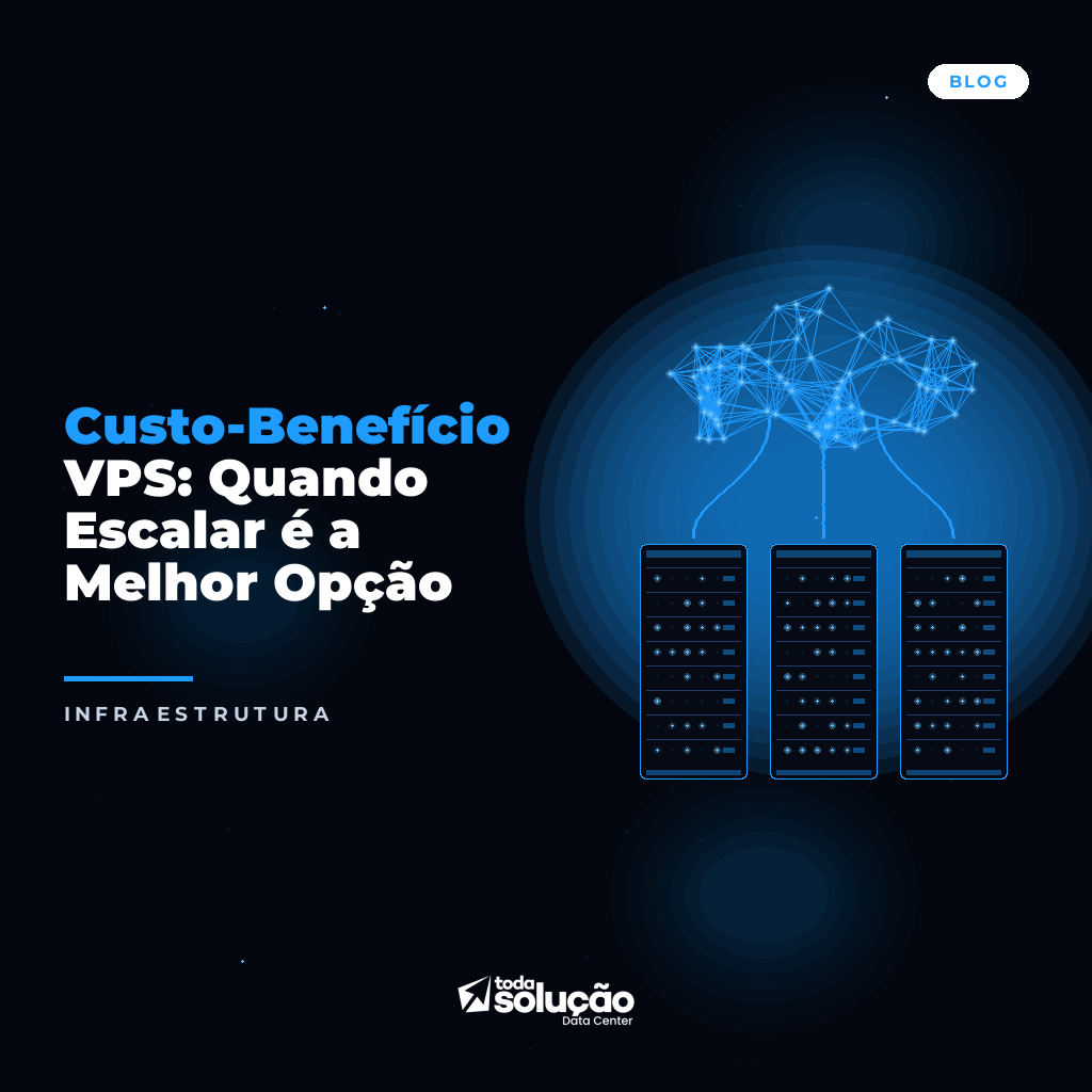 Custo-Benefício VPS: Quando Escalar Vale a Pena?