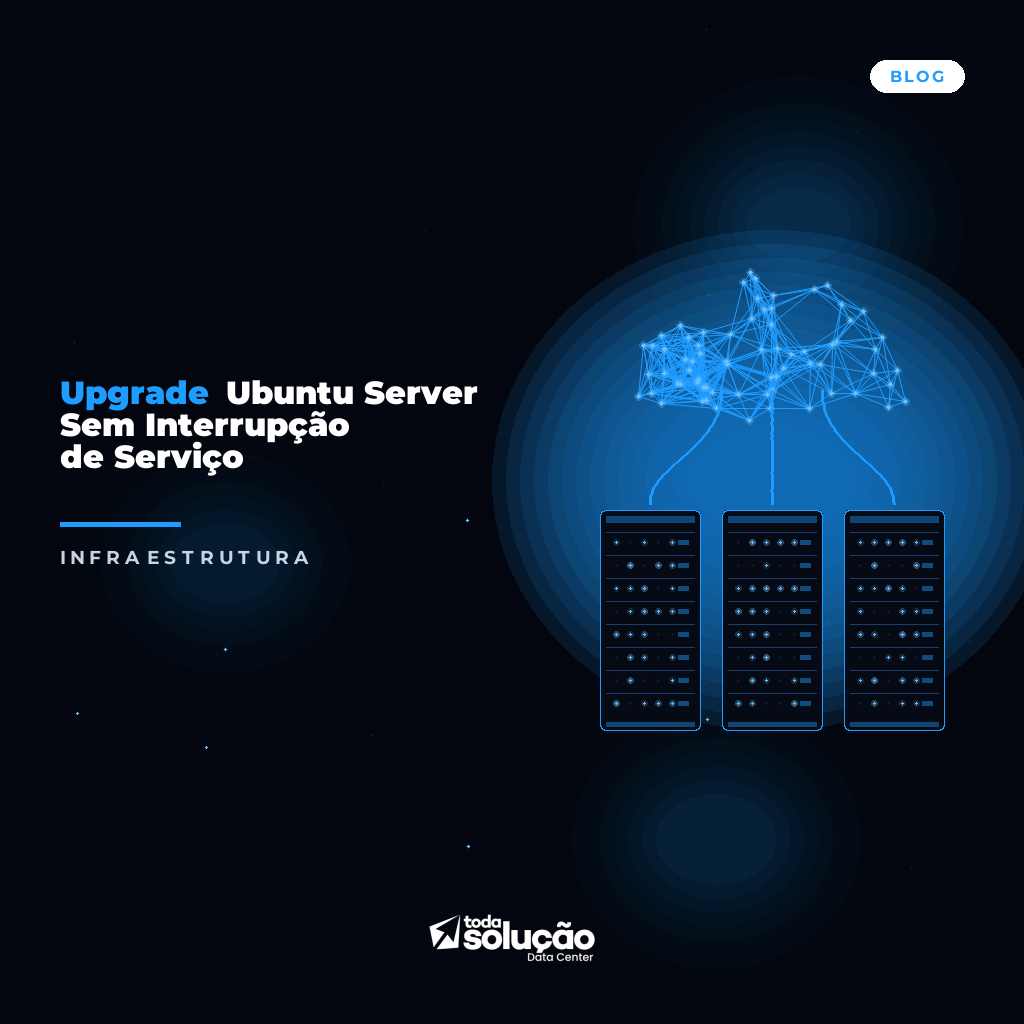 Upgrade Ubuntu Server Sem Interrupção de Serviço