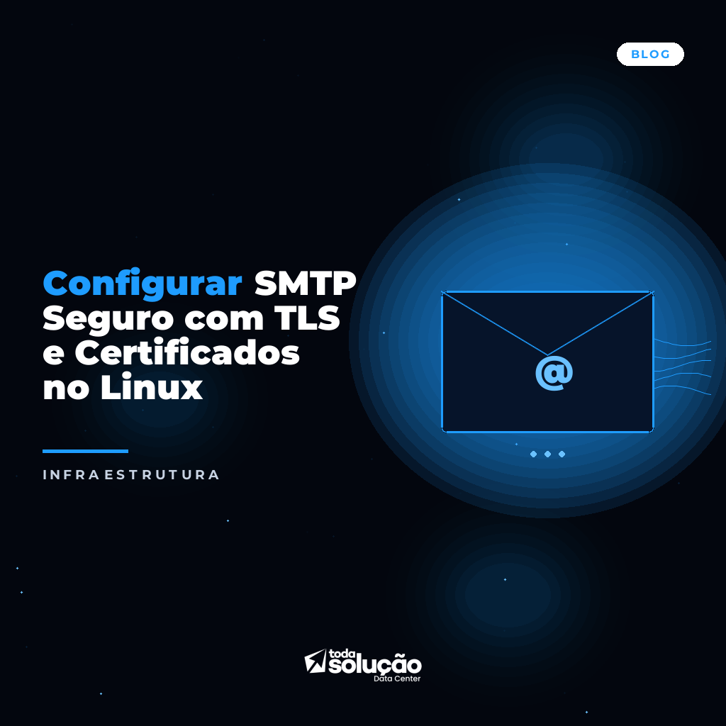 Configurar SMTP Seguro com TLS e Certificados no Linux