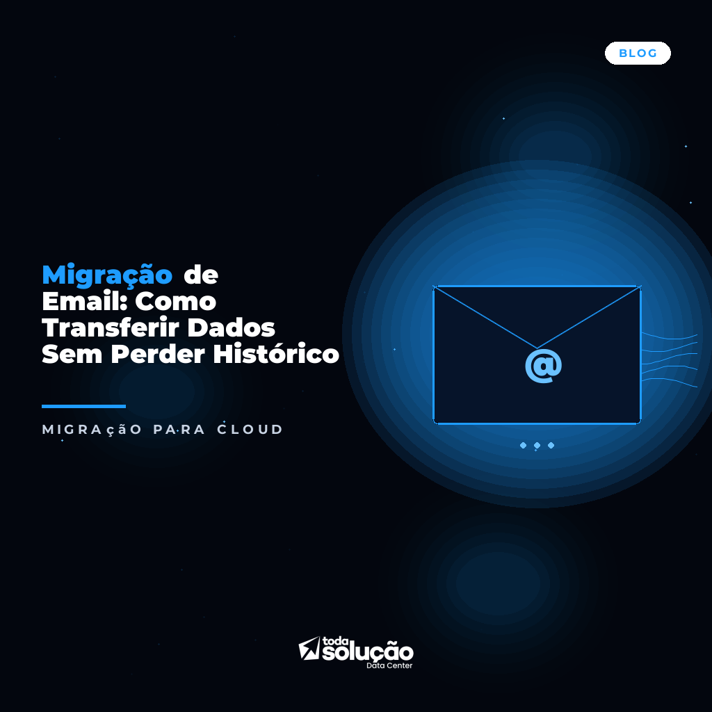 Migração de Email: Como Transferir Dados Sem Perder Histórico