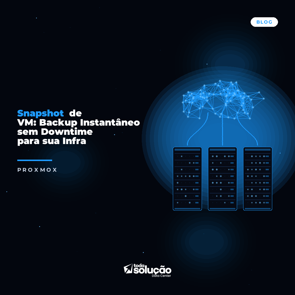Snapshot de VM: Backup Instantâneo sem Downtime para sua Infra