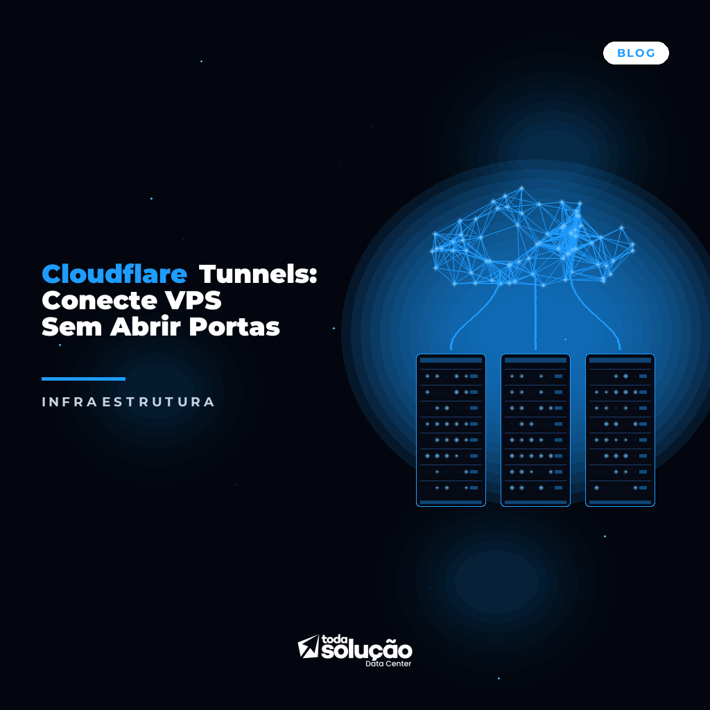 Cloudflare Tunnels: Conecte VPS Sem Abrir Portas