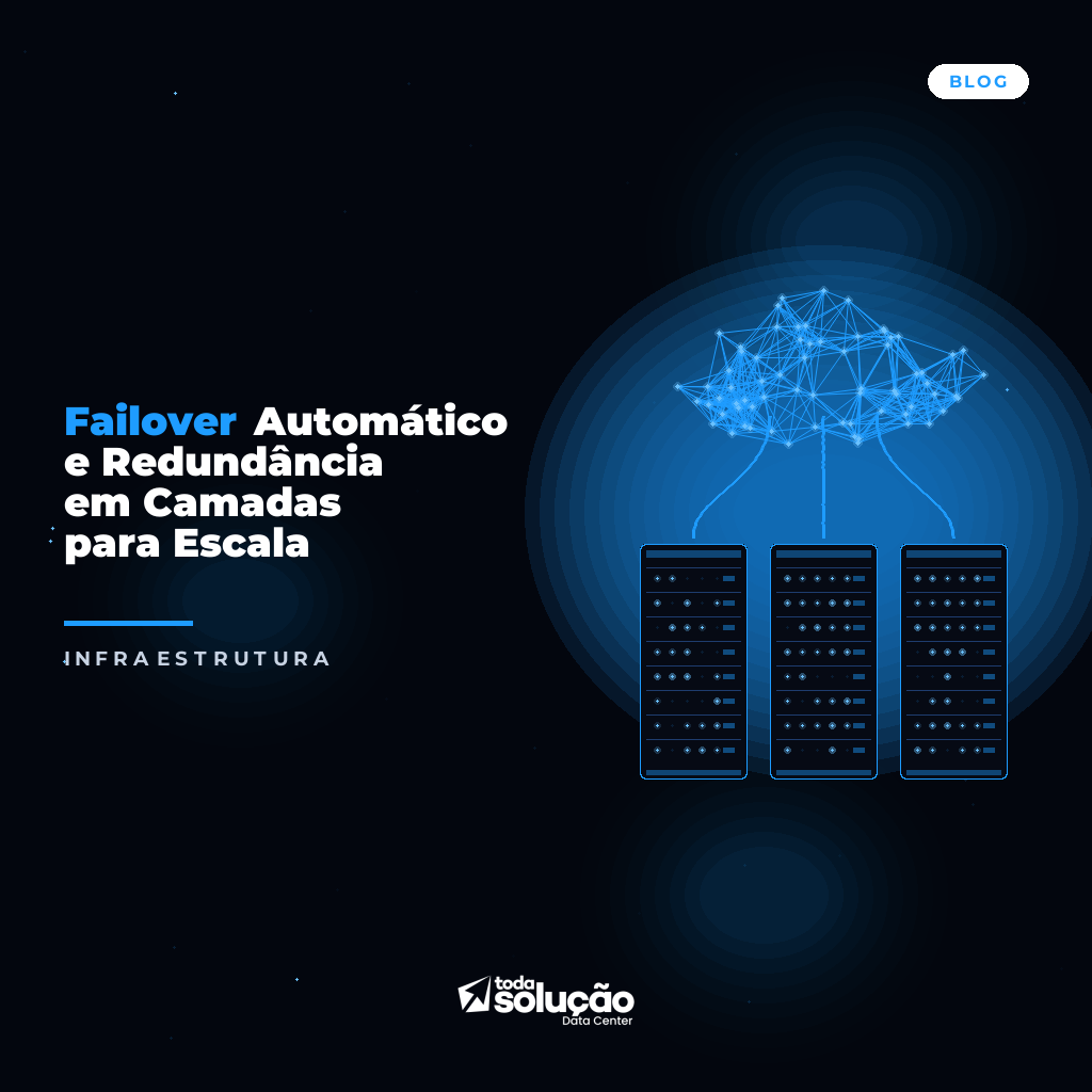 Failover Automático e Redundância em Camadas para Escala
