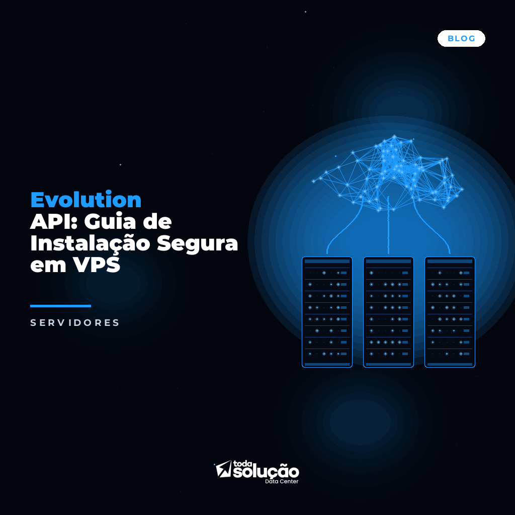 Evolution API: Guia de Instalação Segura em VPS