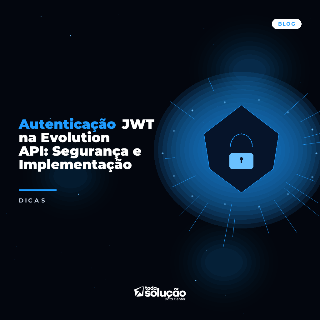 Autenticação JWT na Evolution API: Segurança e Implementação