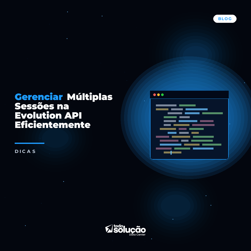 Gerenciar Múltiplas Sessões na Evolution API Eficientemente