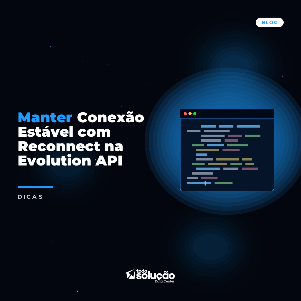 Manter Conexão Estável com Reconnect na Evolution API