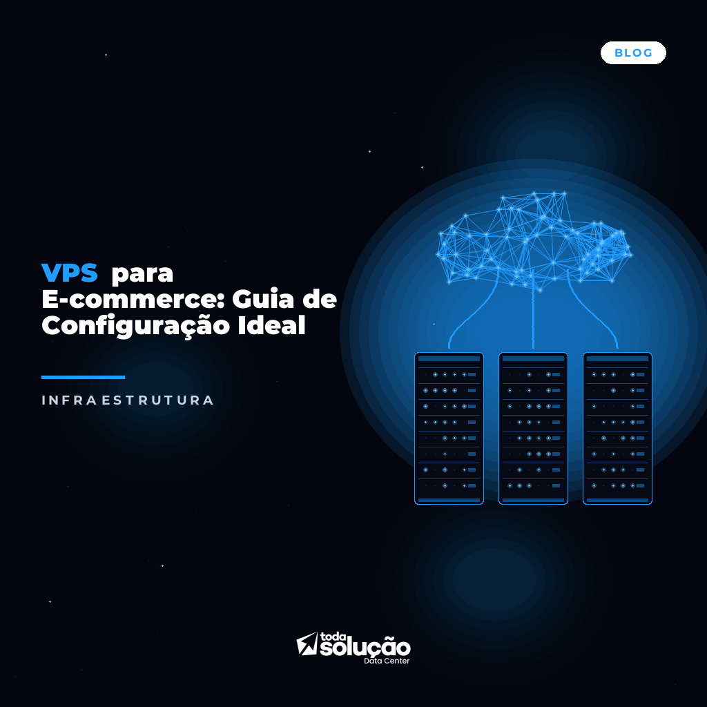 VPS para E-commerce: Guia de Configuração Ideal