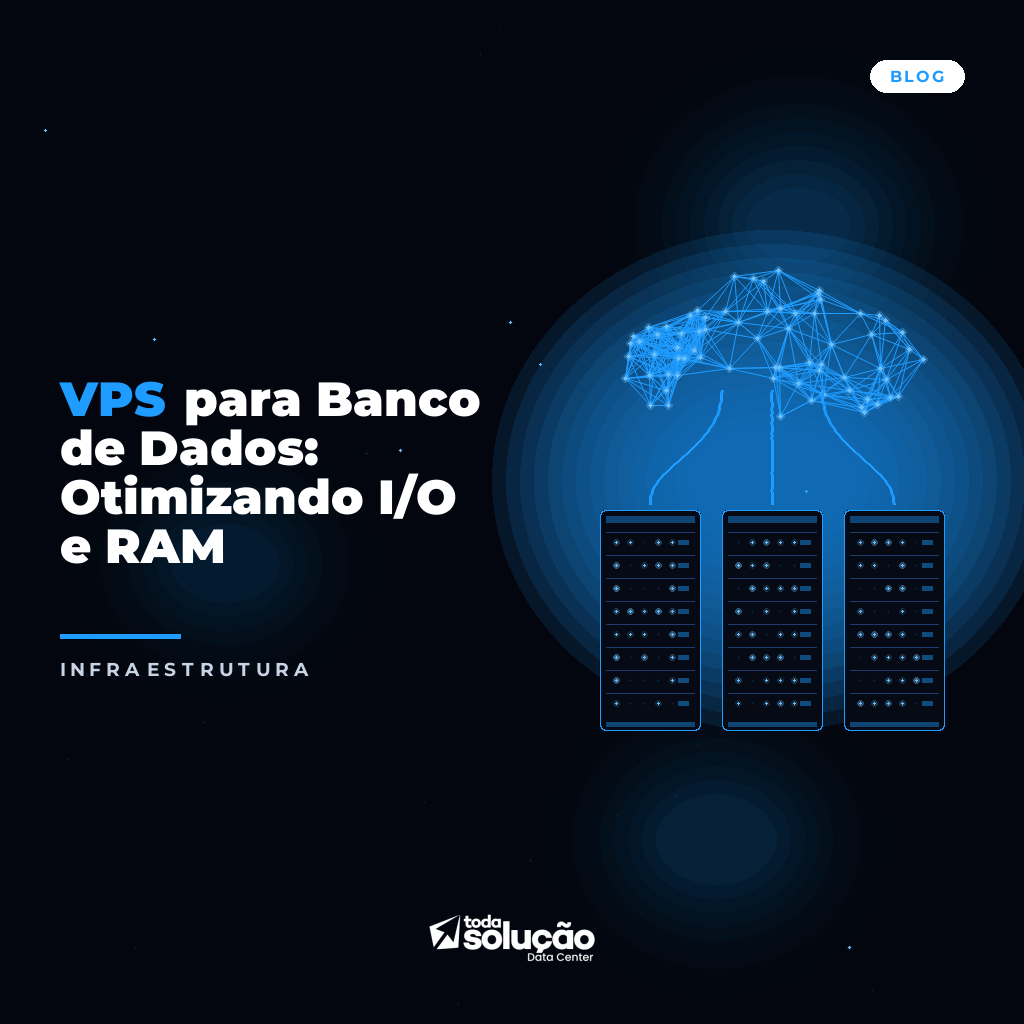 VPS para Banco de Dados: Otimizando I/O e RAM