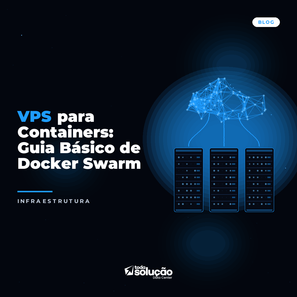 VPS para Containers: Guia Básico de Docker Swarm