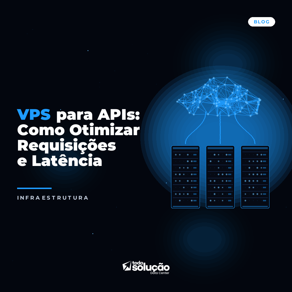 VPS para APIs: Como Otimizar Requisições e Latência