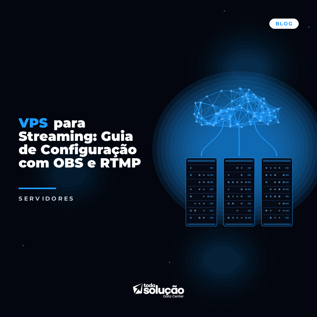 VPS para Streaming: Guia de Configuração com OBS e RTMP
