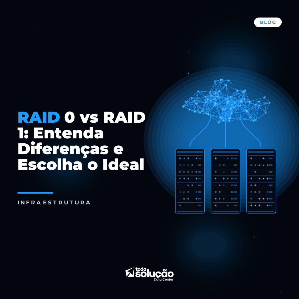 RAID 0 vs RAID 1: Diferenças, Velocidade e Segurança