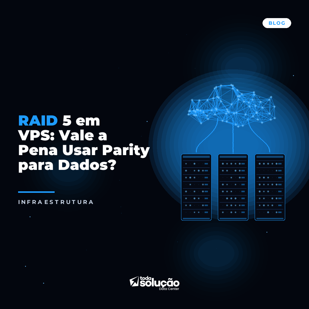 RAID 5 em VPS: Vale a Pena Usar Parity para Dados?