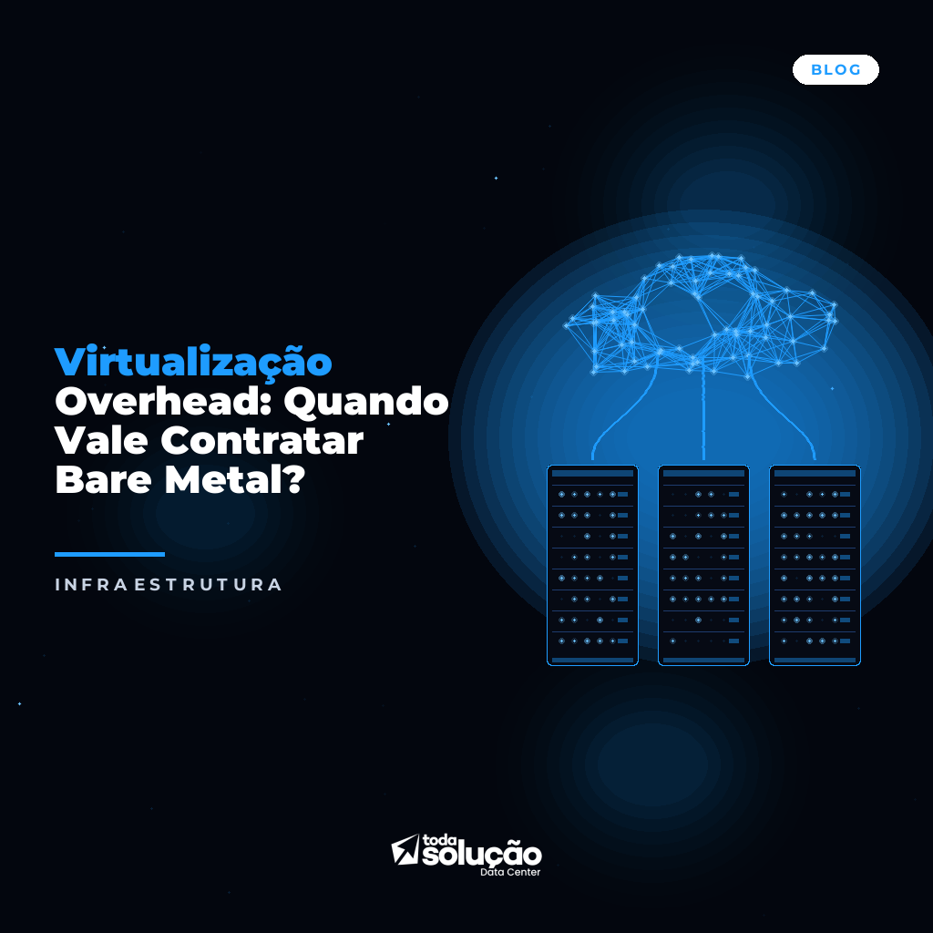 Virtualização Overhead: Quando Vale Contratar Bare Metal?