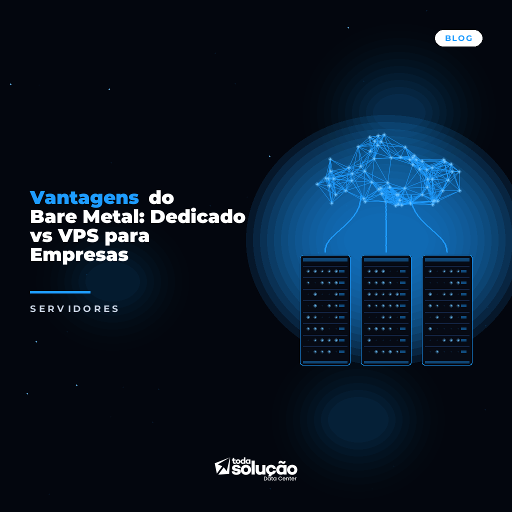 Vantagens do Bare Metal: Dedicado vs VPS para Empresas