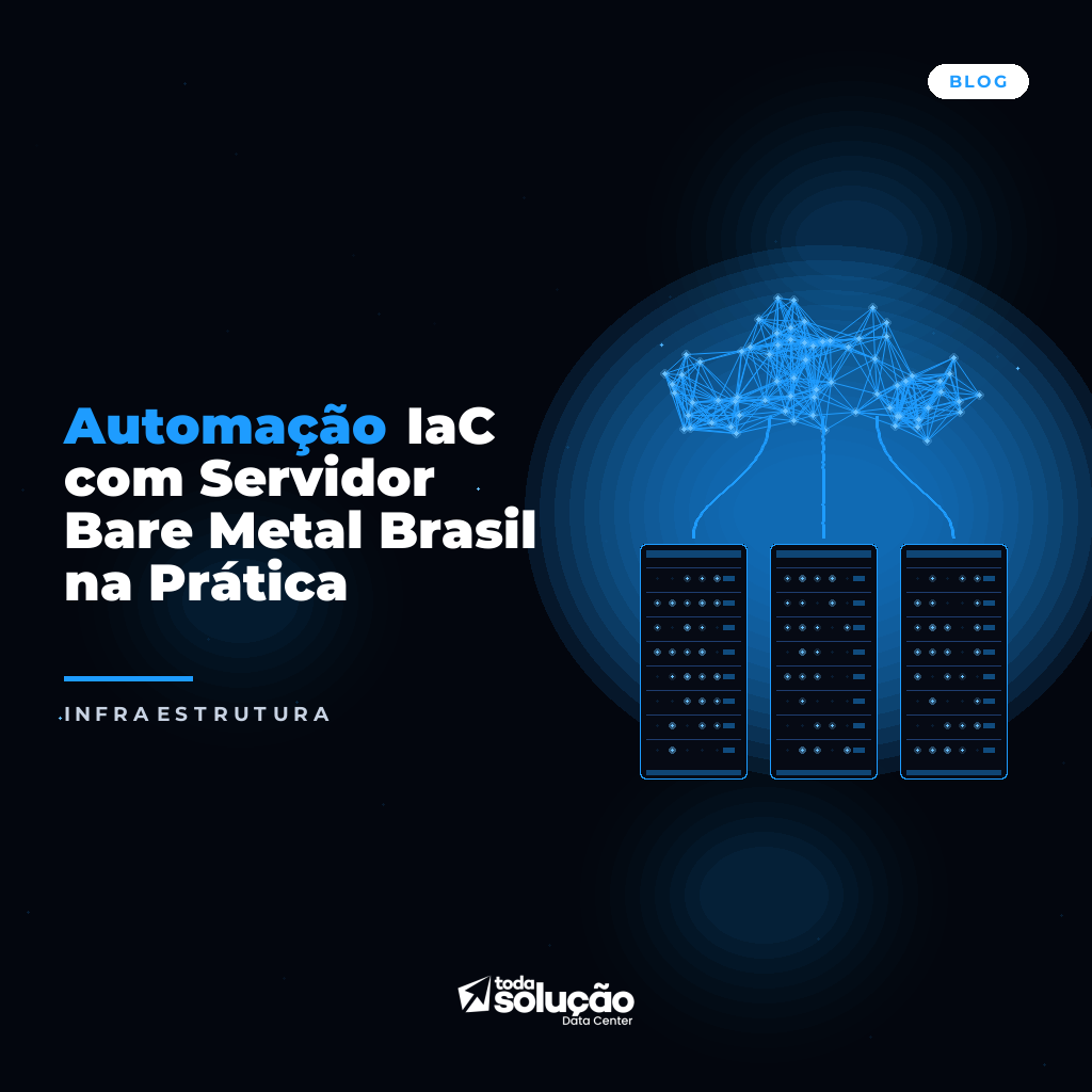 Automação IaC com Servidor Bare Metal Brasil na Prática