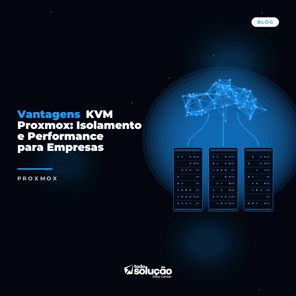 Vantagens KVM Proxmox: Isolamento e Performance para Empresas