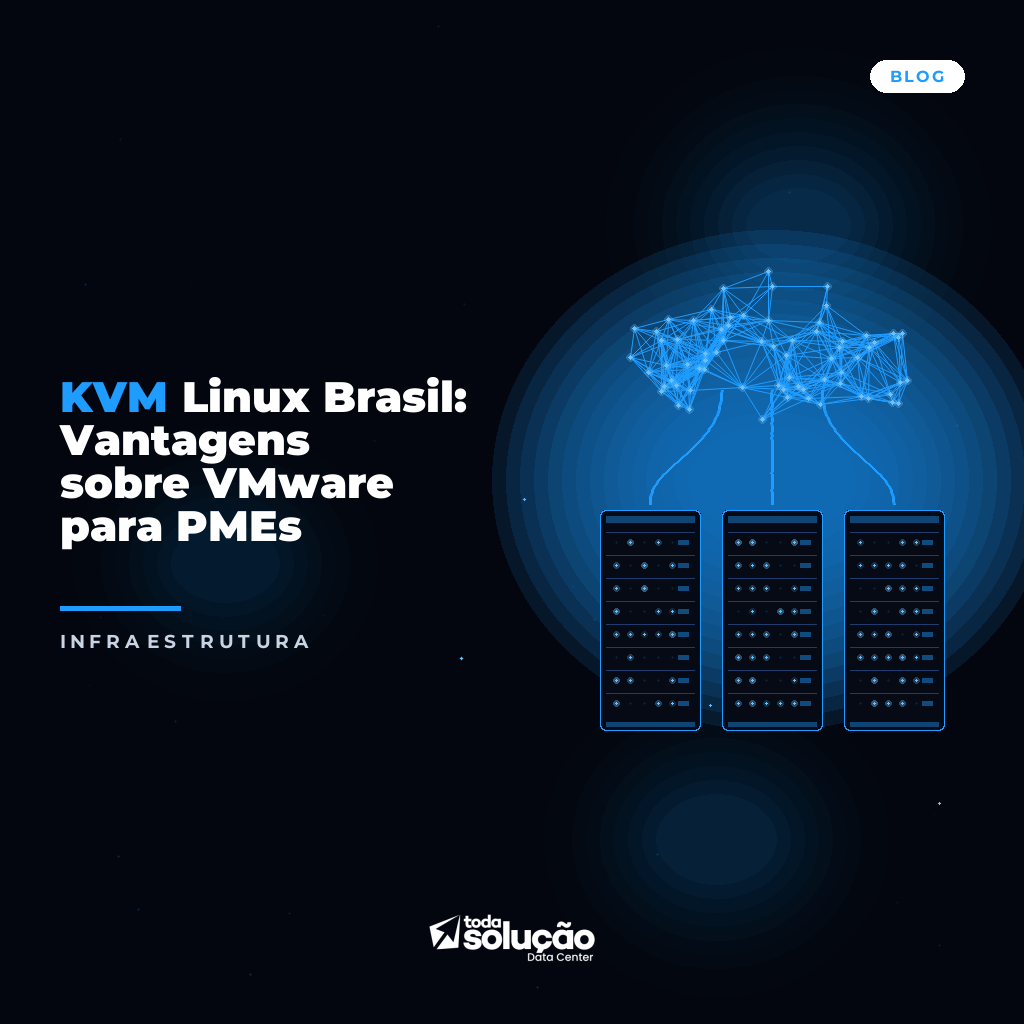 KVM Linux vs VMware: Vantagens para PMEs no Brasil