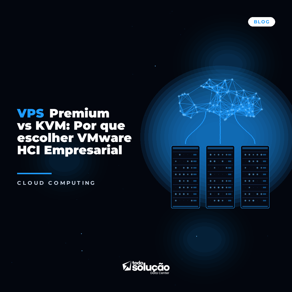 VPS Premium vs KVM: Por que escolher VMware HCI Empresarial