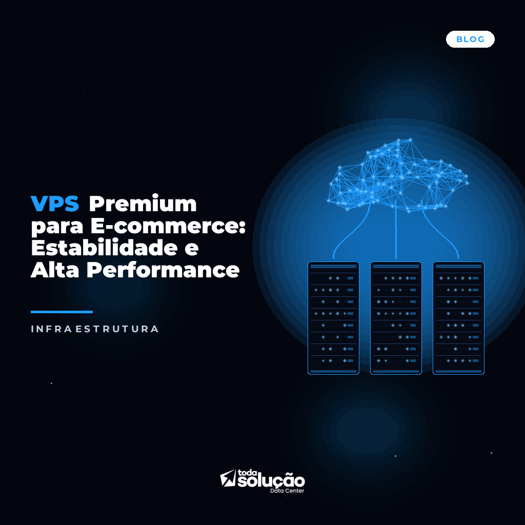 VPS Premium para E-commerce: Alta Performance e Estabilidade