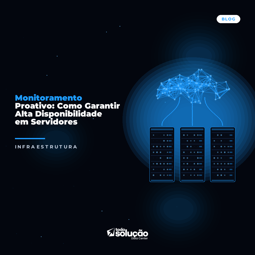 Monitoramento Proativo: Como Garantir Alta Disponibilidade em Servidores