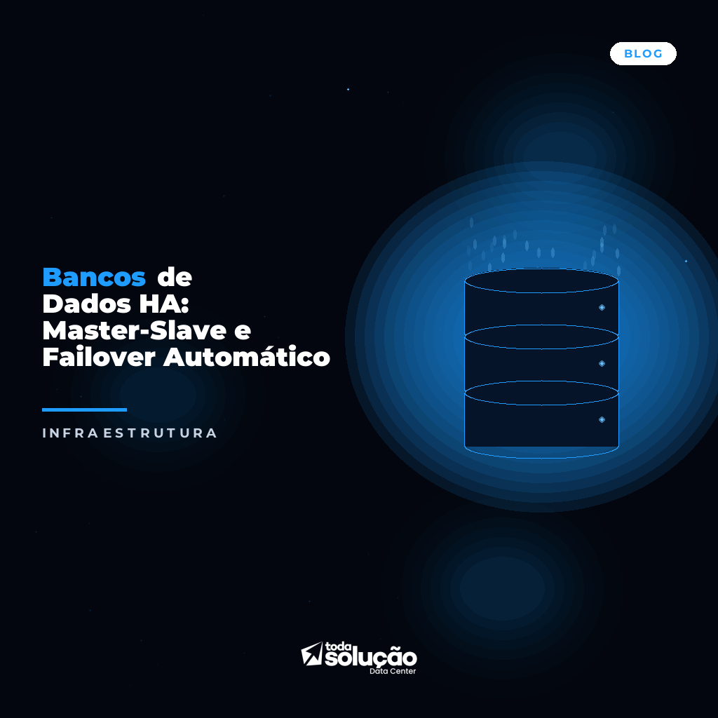 Bancos de Dados HA: Master-Slave e Failover Automático