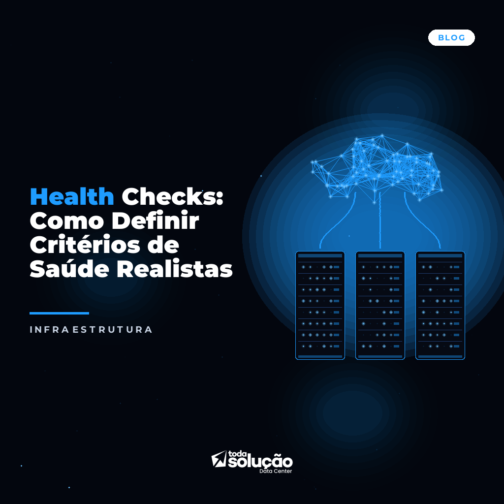 Health Checks: Como Definir Critérios de Saúde Realistas
