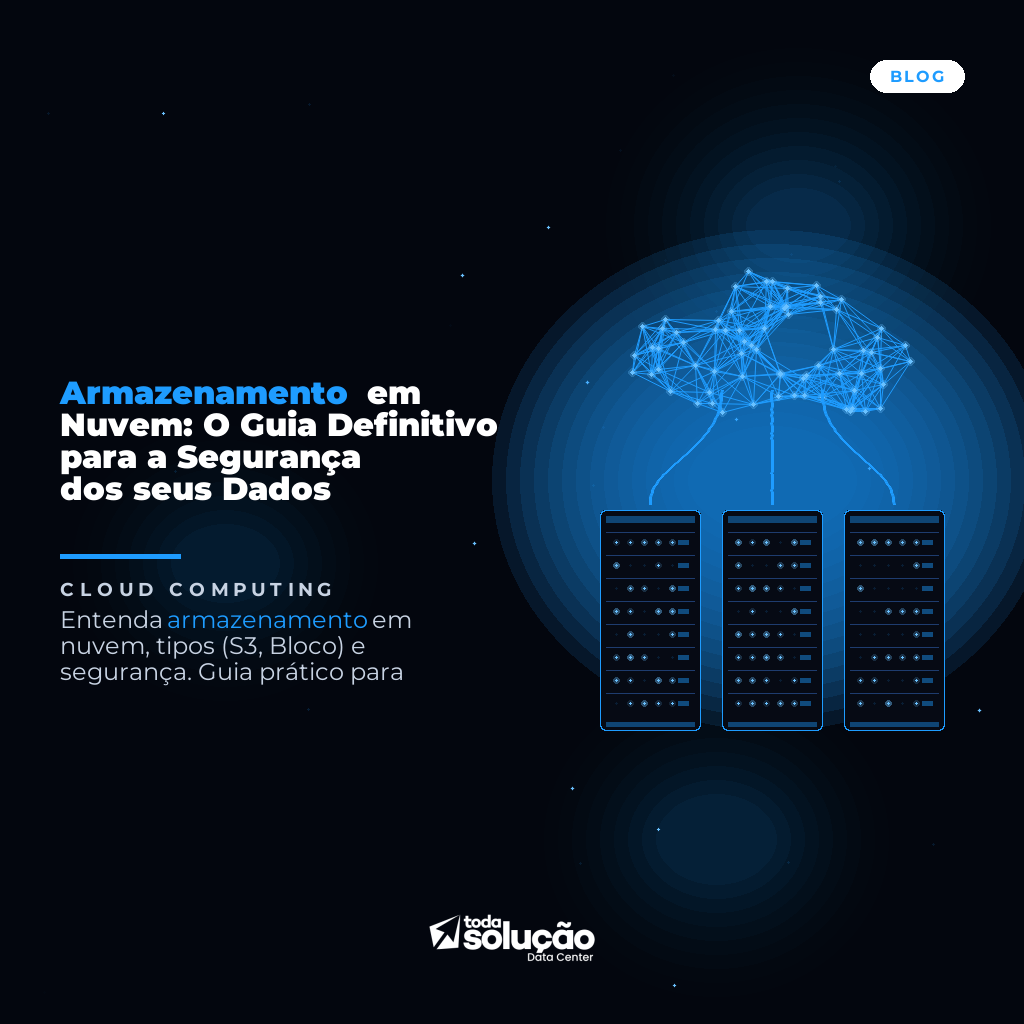 Armazenamento em Nuvem: O Guia Definitivo para a Segurança dos seus Dados