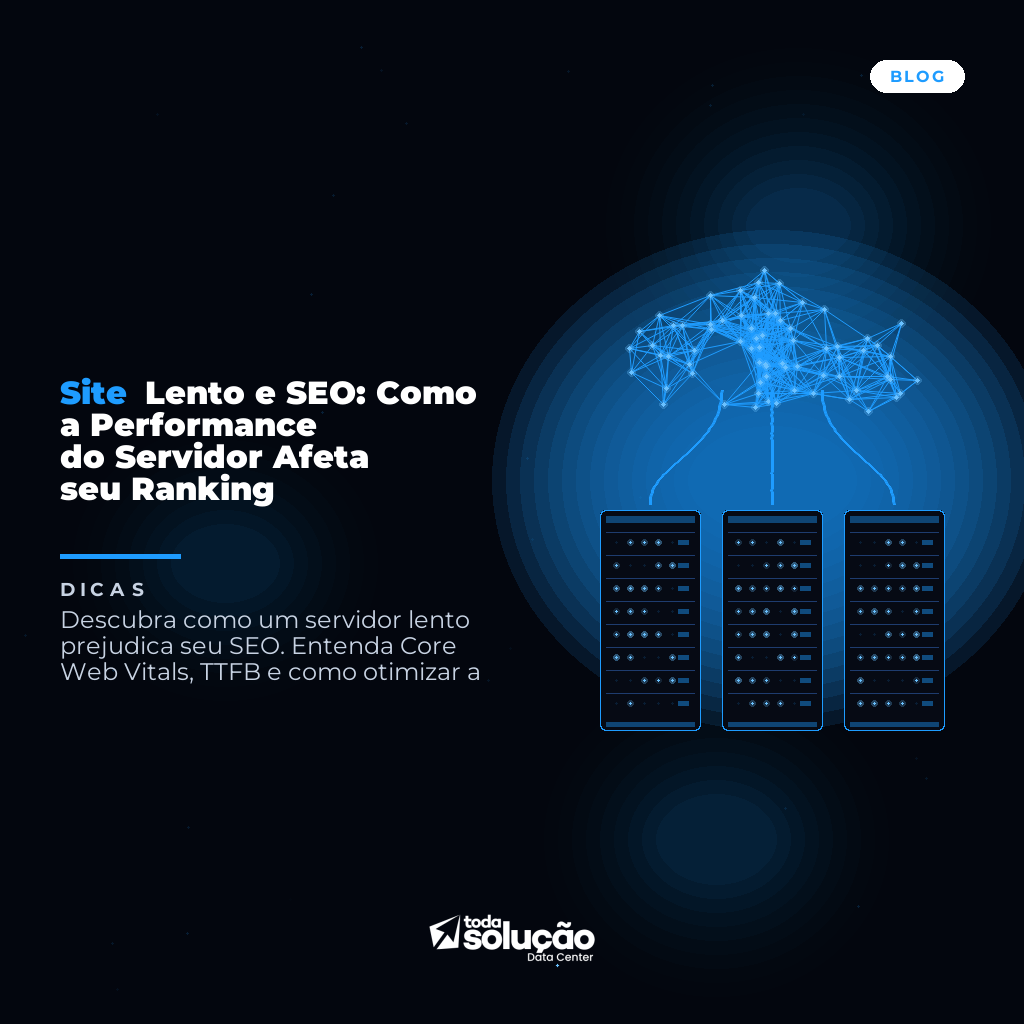 Site Lento e SEO: Impacto da Performance do Servidor