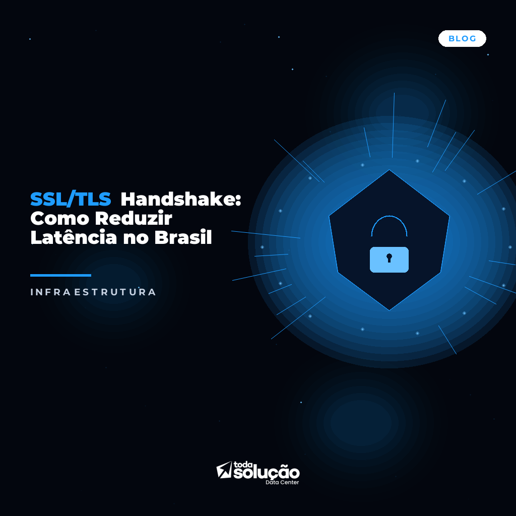 Otimizar Latência Servidor Brasil: Guia TLS/SSL