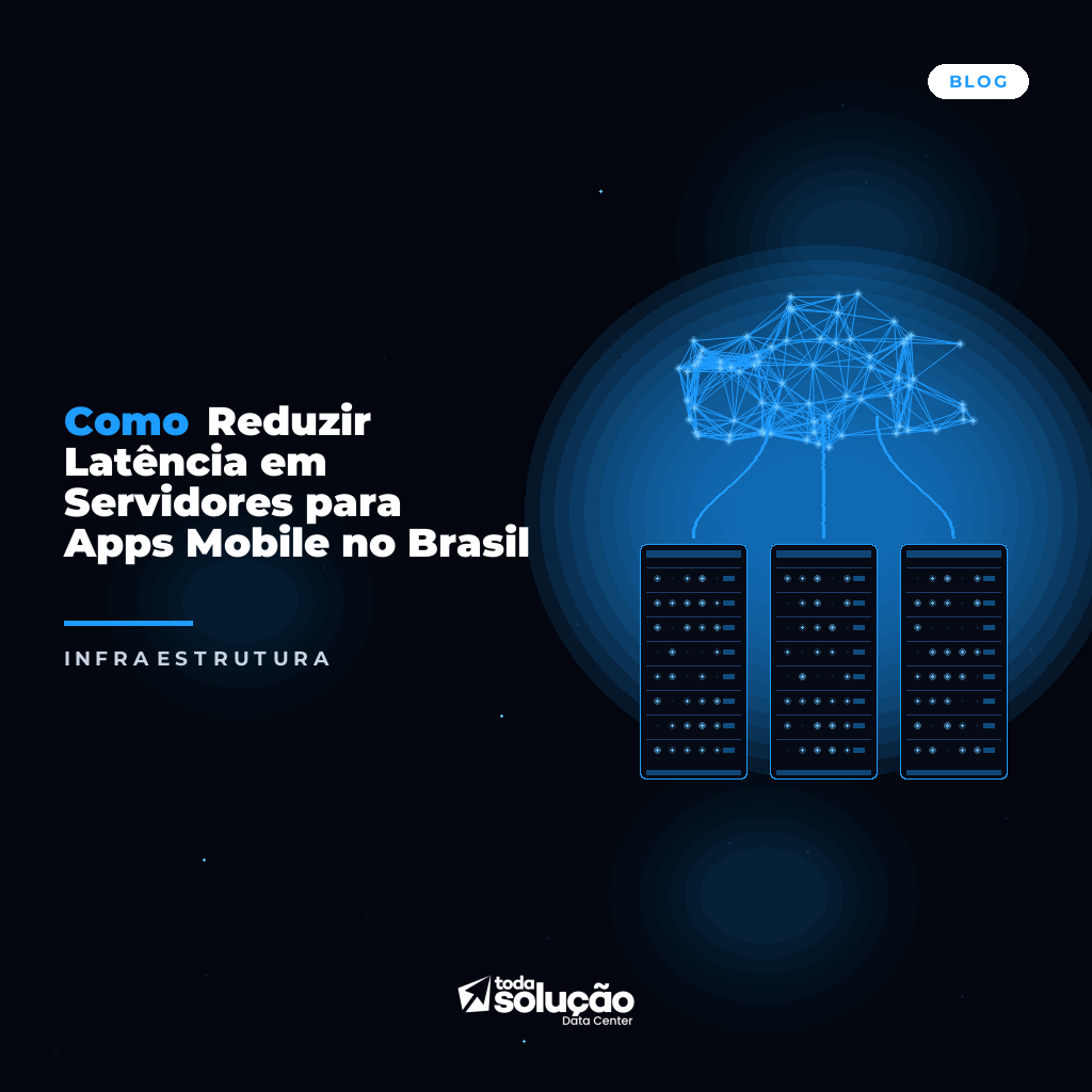 Reduzir Latência Servidor: Guia Técnico para Apps Mobile