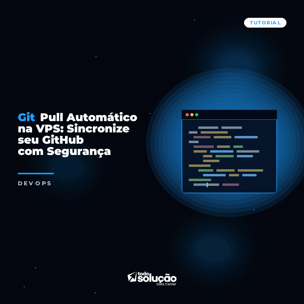 Git Pull Automático na VPS: Sincronize seu GitHub com Segurança
