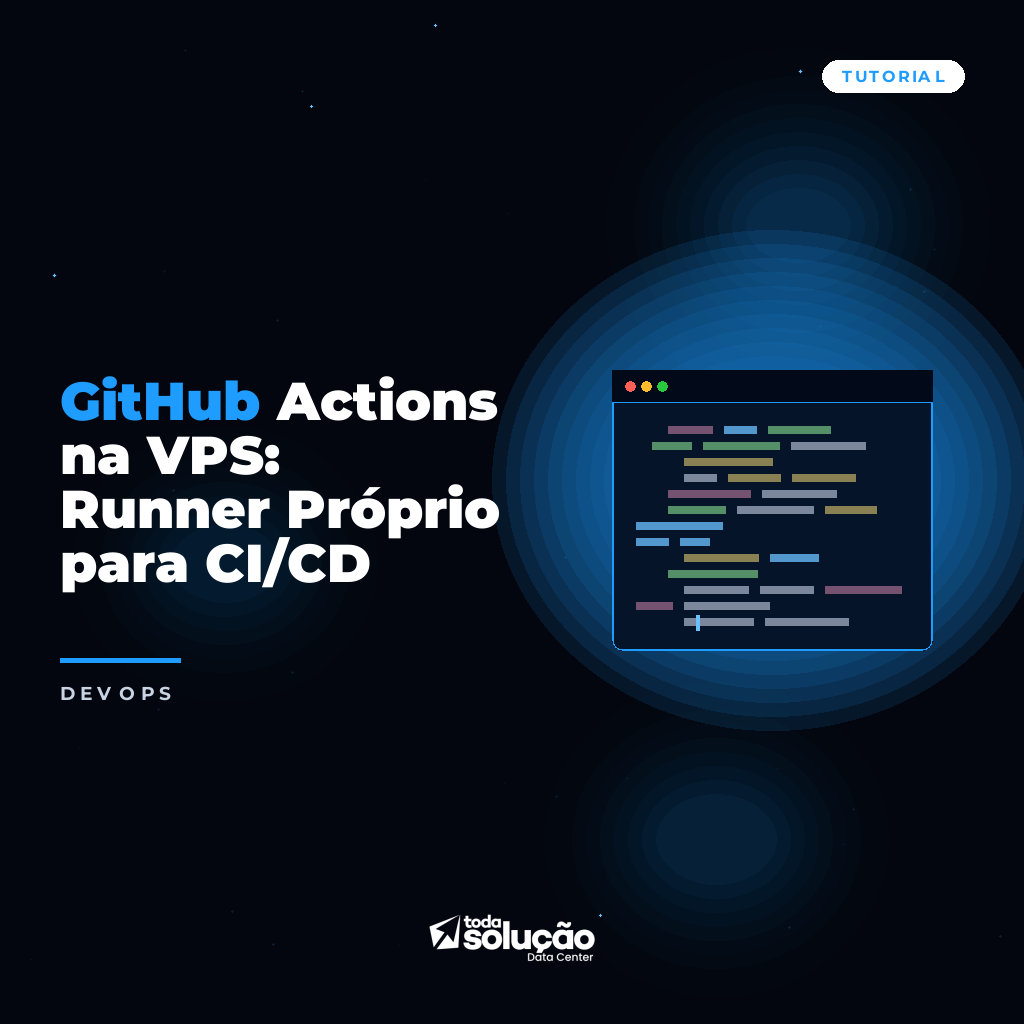 GitHub Actions na VPS: Runner Próprio para CI/CD