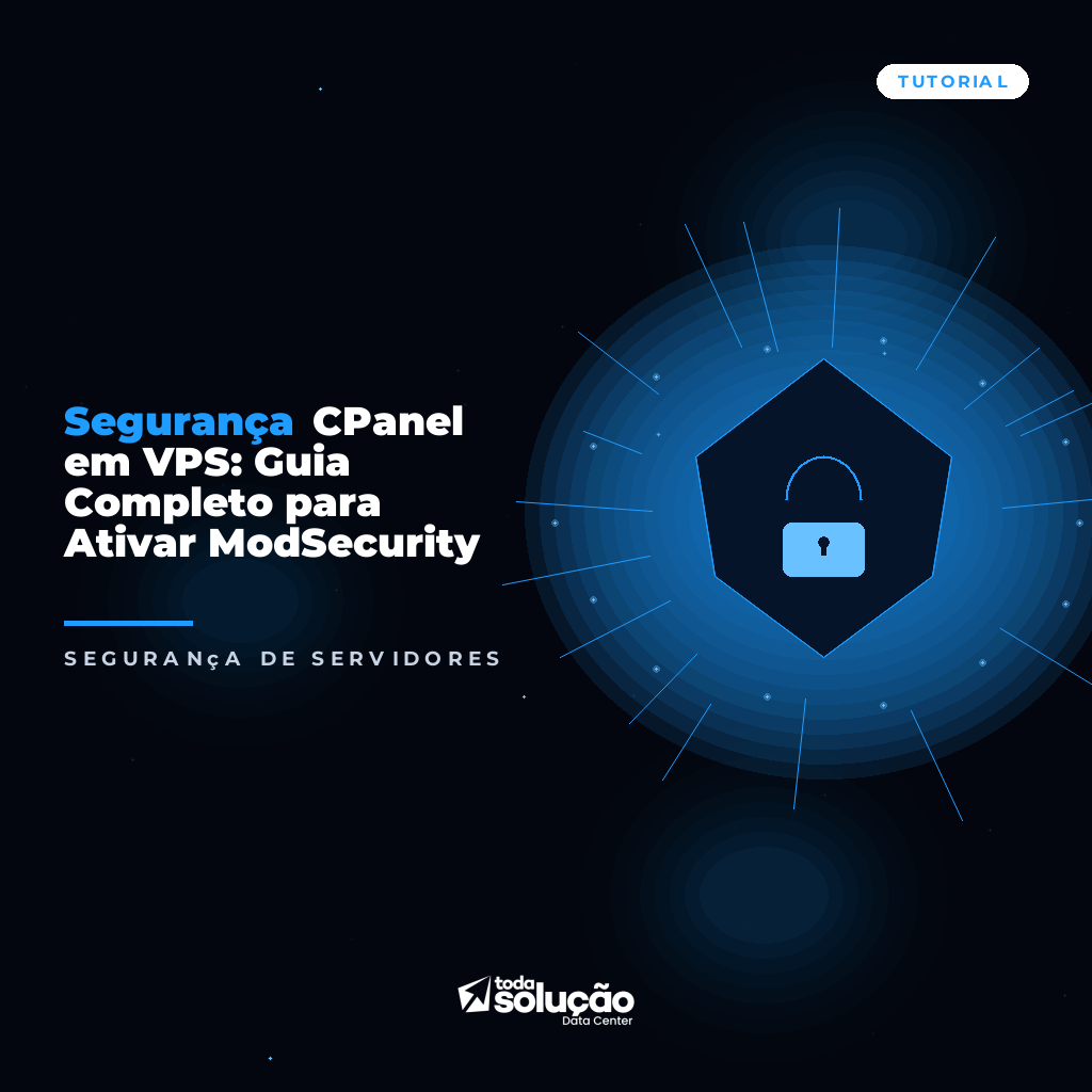 Segurança CPanel em VPS: Guia Completo para Ativar ModSecurity