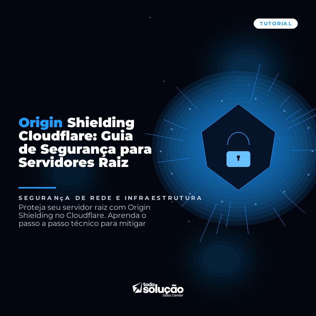 Origin Shielding Cloudflare: Guia de Segurança para Servidores Raiz