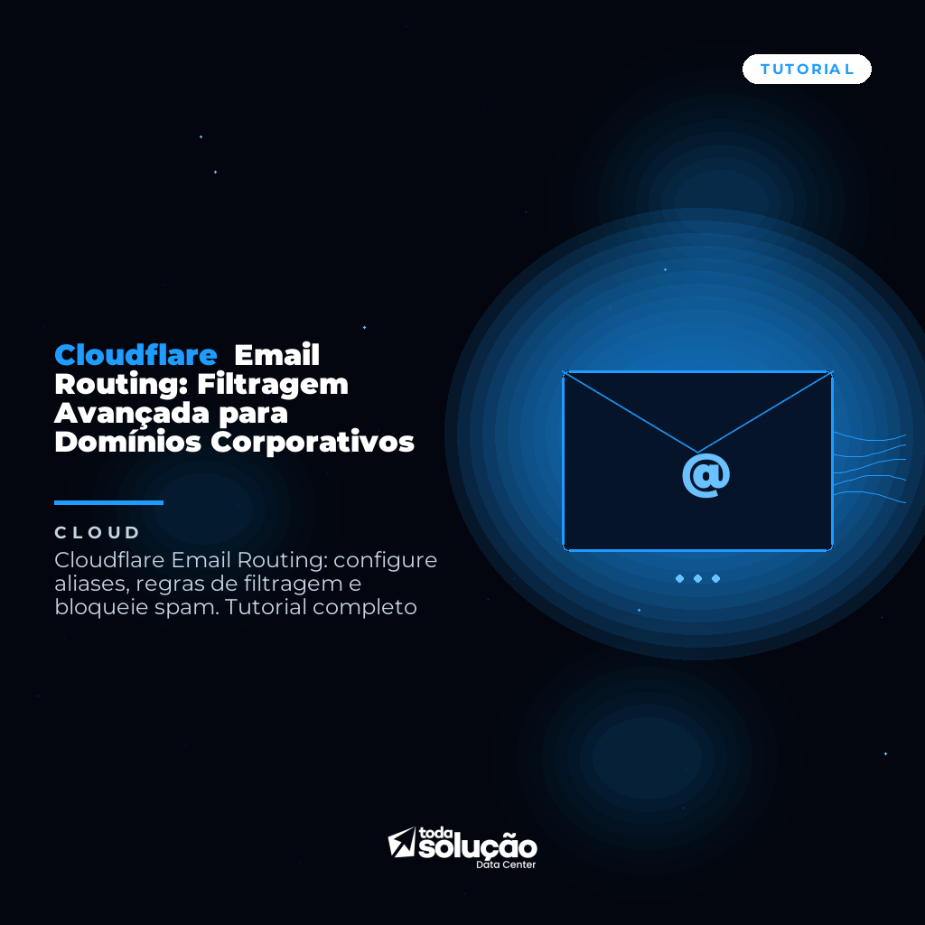 Cloudflare Email Routing: Guia Completo de Configuração